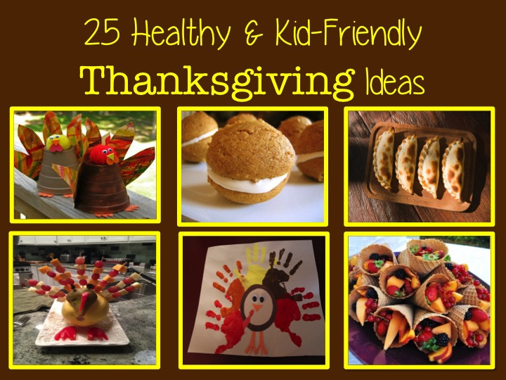 Kid Friendly Thanksgiving Desserts
 25 Healthy Kid Friendly Ideas for Thanksgiving