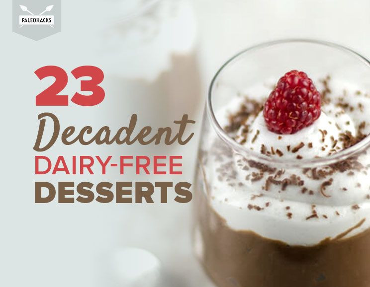 Lactose Intolerant Desserts
 23 Decadent Dairy Free Desserts