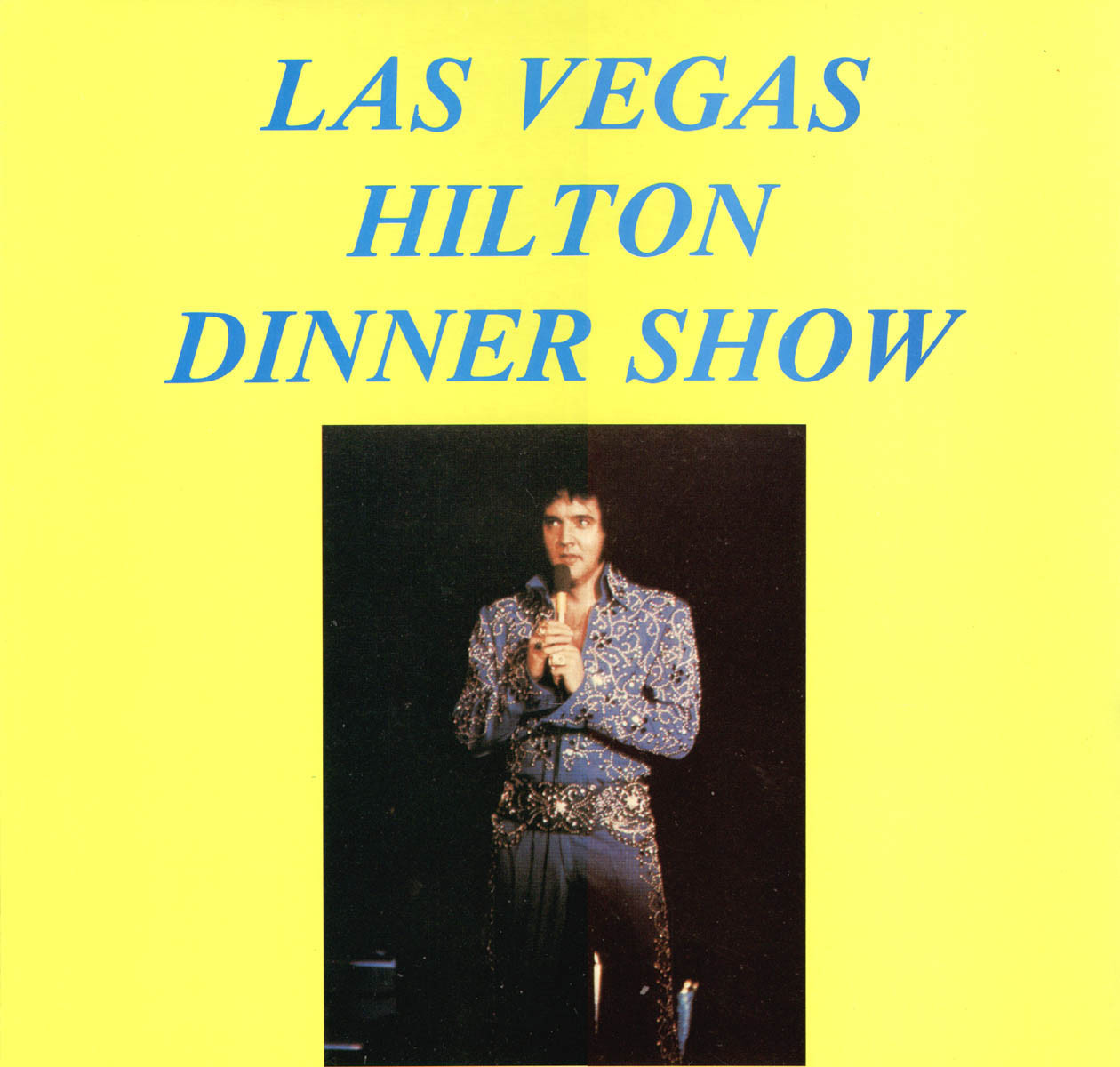 Las Vegas Dinner Shows
 Bootlegging Elvis LAS VEGAS HILTON DINNER SHOW FEBRUARY 7