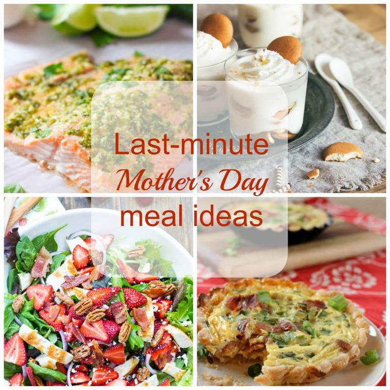 Last Minute Dinner Ideas
 Last minute Mother s Day meal ideas