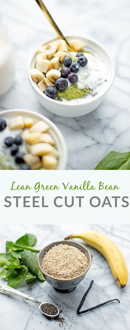 Lean Green Bean
 Lean Green Vanilla Bean Steel Cut Oatmeal Recipe