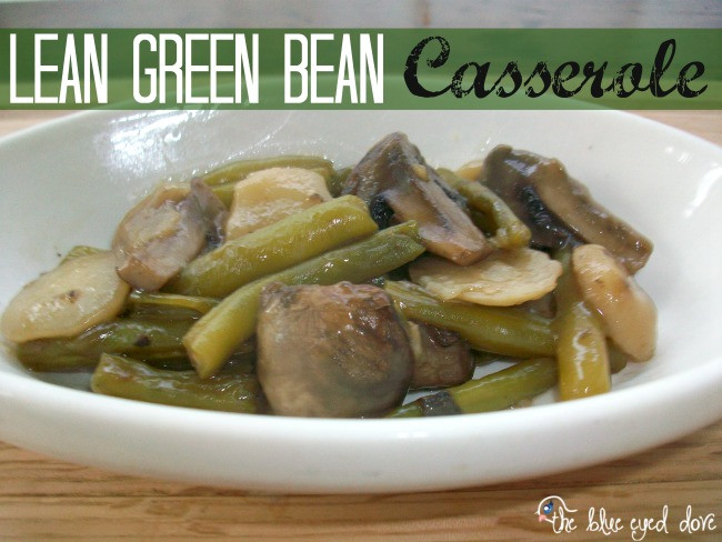 Lean Green Bean
 The Blue Eyed Dove Lean Green Bean Casserole The Blue