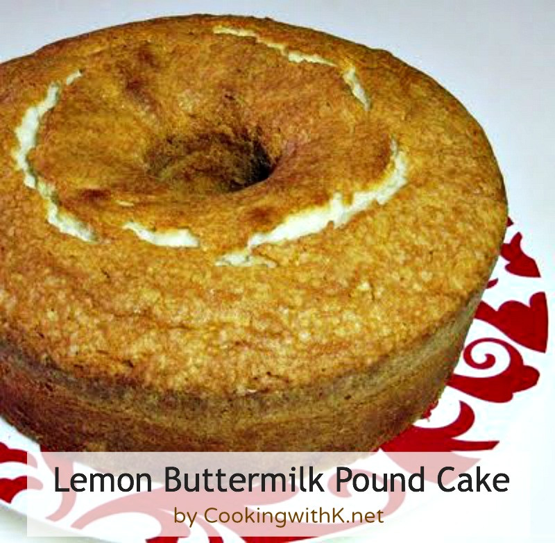 Lemon Buttermilk Pound Cake
 Cooking with K Buttermilk Pound Cake Granny s Recipe