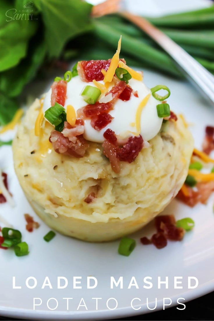 Loaded Mashed Potatoes
 Loaded Mashed Potato Cups A Dash of Sanity