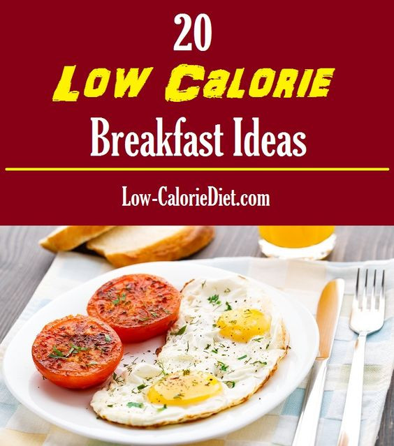 Low Calorie Breakfast Recipes
 20 Low Calorie Breakfast Ideas To Lose Weight