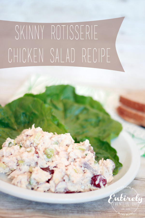 Low Calorie Chicken Salad
 Skinny Rotisserie Chicken Salad Recipe Entirely Eventful Day