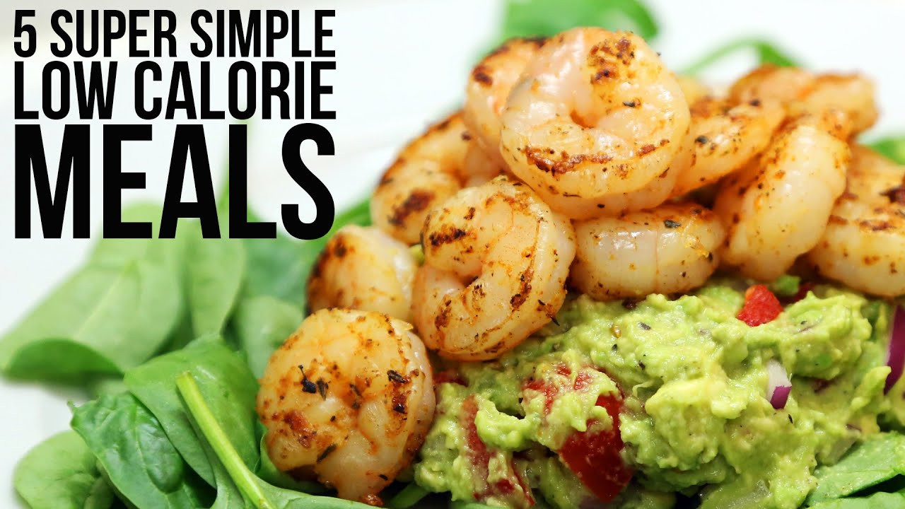 Low Calorie Dinner
 5 Super Simple Low Calorie Meals