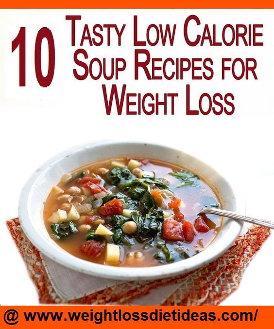 Low Calorie Recipes For Weight Loss
 Recipes for weight loss Weight loss soup and Soup recipes