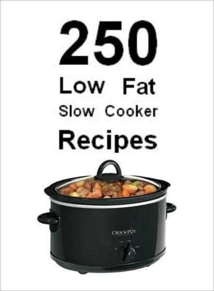 Low Calorie Slow Cooker Recipes
 250 Low Fat Slow Cooker Recipes by M&M Pubs