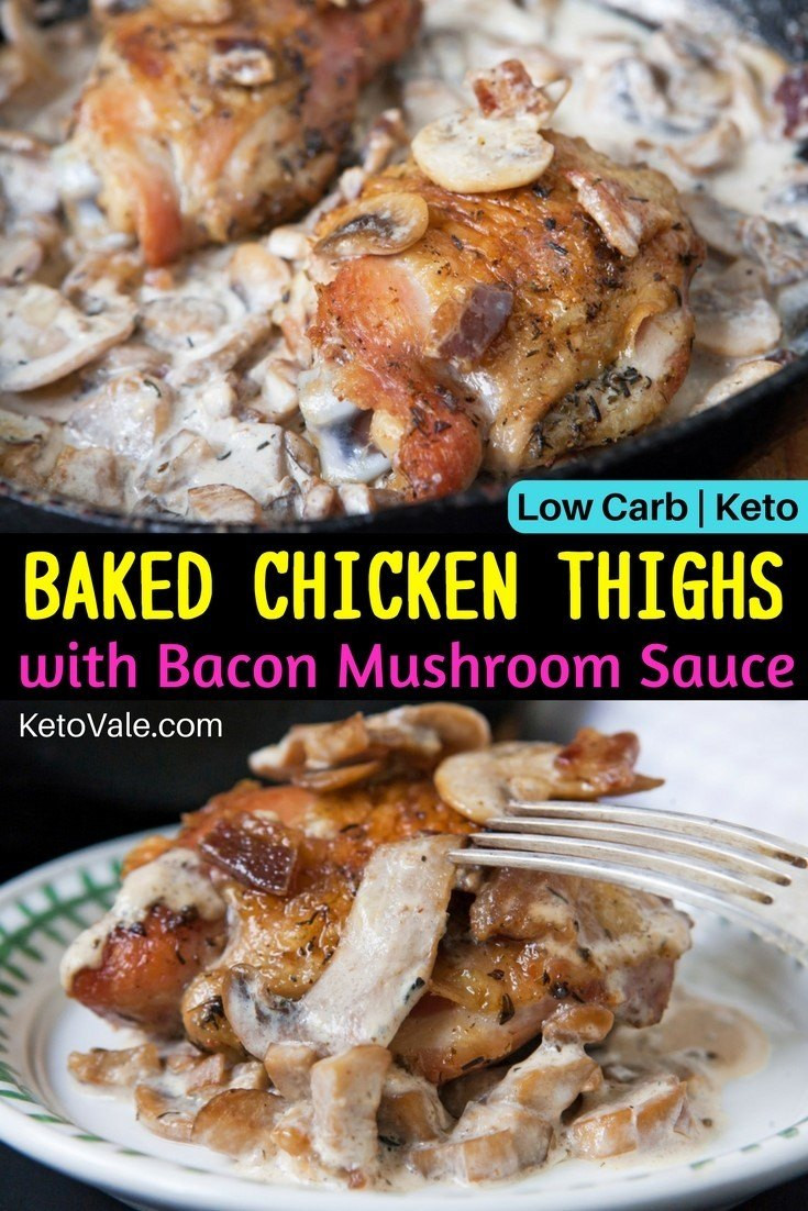 Low Carb Baked Chicken
 Chicken Thighs with Bacon Mushroom Sauce Low Carb Recipe