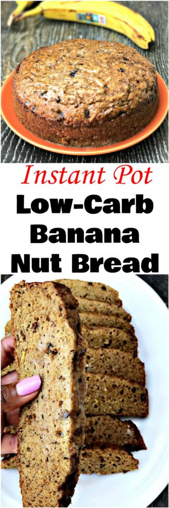 Low Carb Banana Bread
 Instant Pot Low Carb Banana Nut Bread