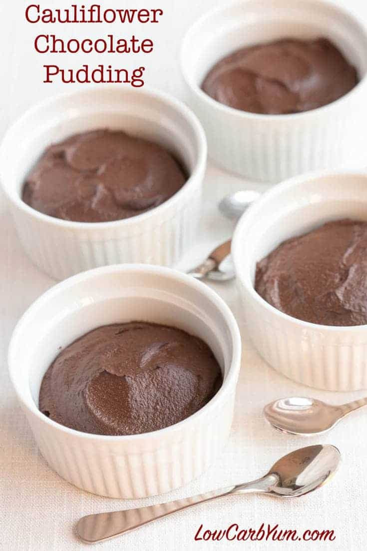 Low Carb Chocolate Desserts
 Low Carb Chocolate Pudding Cauliflower Dessert