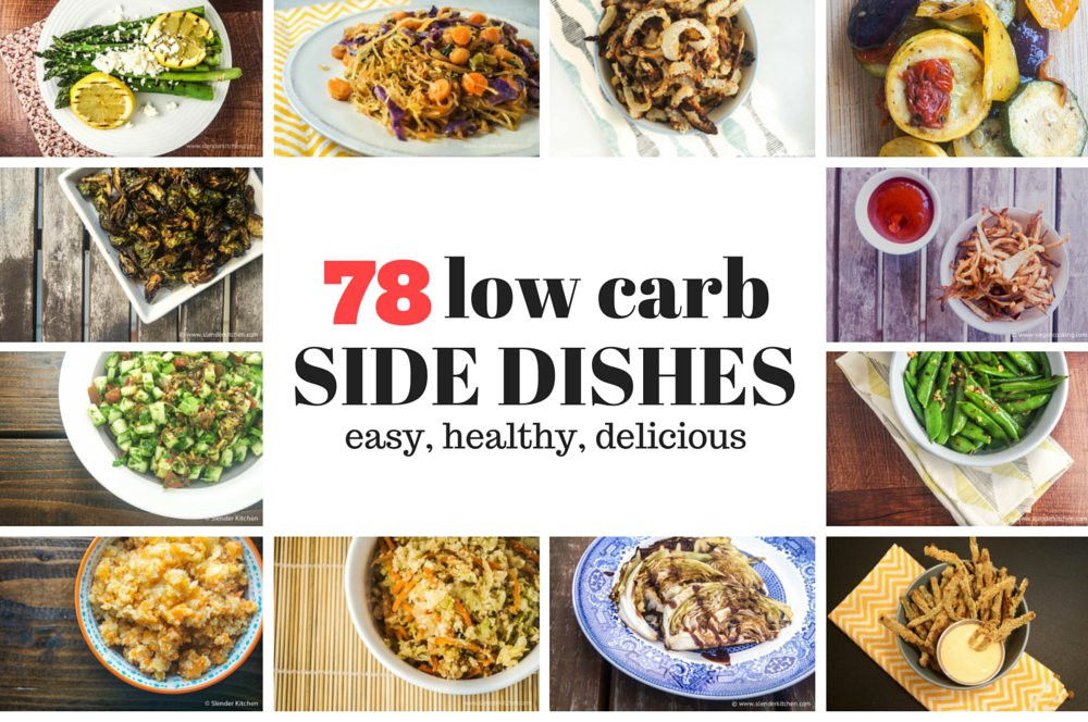 Low Carb Dinner Sides
 Seventy Eight Low Carb Side Dishes Slender Kitchen