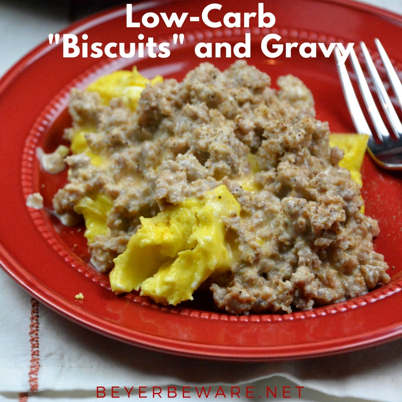 Low Carb Gravy
 Low Carb Biscuits and Gravy Beyer Beware