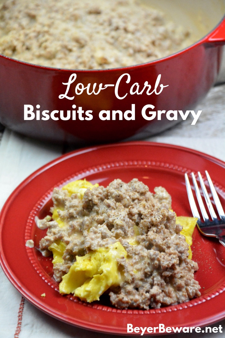 Low Carb Gravy
 Low Carb Biscuits and Gravy Beyer Beware