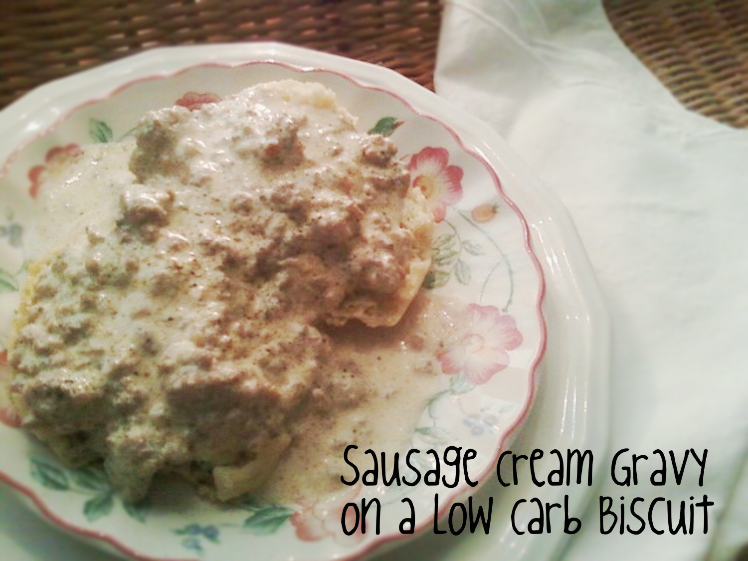 Low Carb Gravy
 Sausage Cream Gravy on a Low Carb Biscuit Low Carb