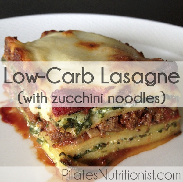 Low Carb Lasagna Noodles
 Low Carb Lasagne with Zucchini Noodles Pilates Nutritionist