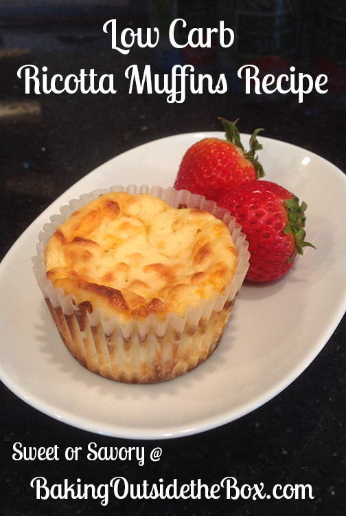 Low Carb Ricotta Dessert
 Low Carb Ricotta Muffins Sweet or Savory