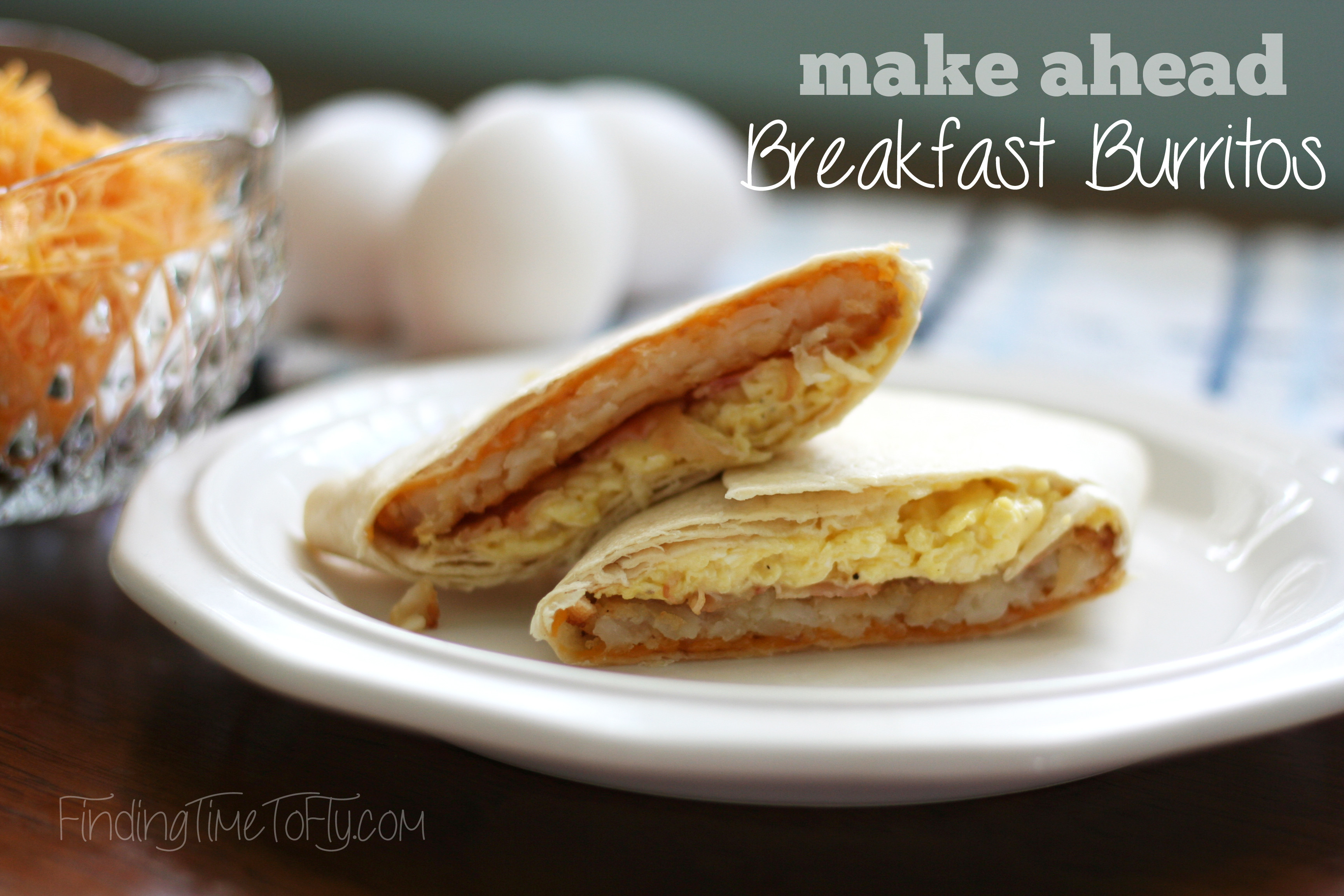 Make Ahead Breakfast Burritos
 Make Ahead Breakfast Burritos Finding Time To Fly