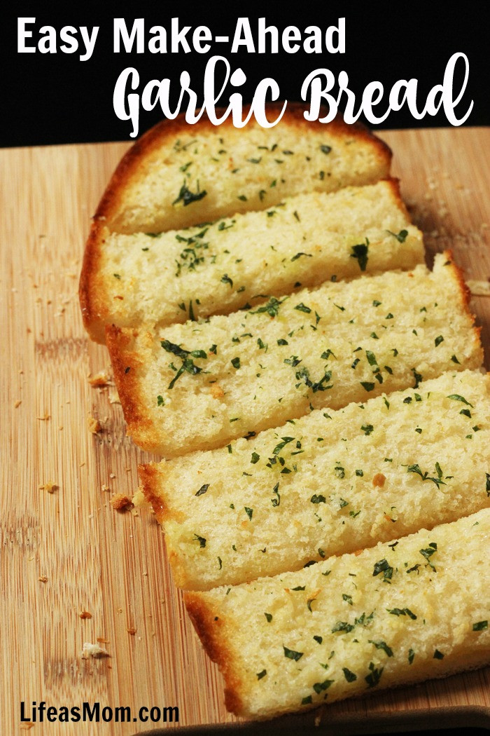 Make Garlic Bread
 Easy Make Ahead Garlic Bread for the Freezer