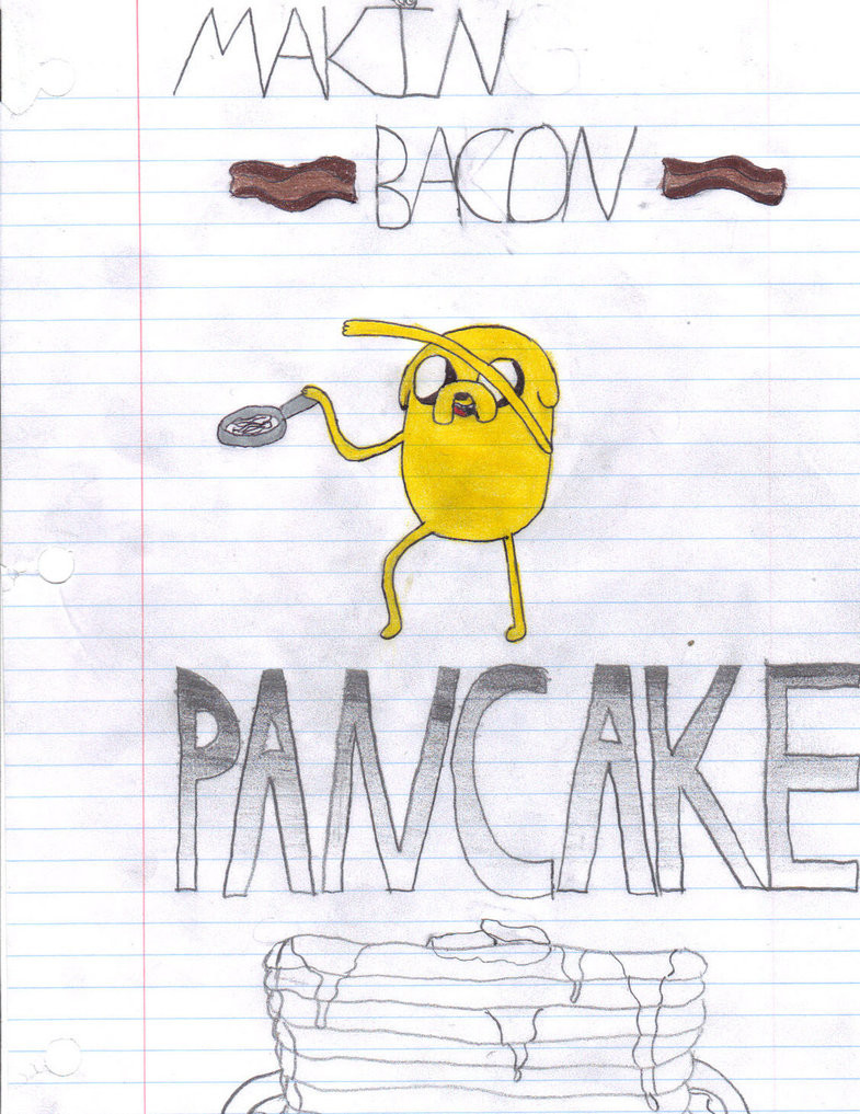 Makin Bacon Pancakes
 Jake makin bacon pancakes by JaysonWalls on deviantART
