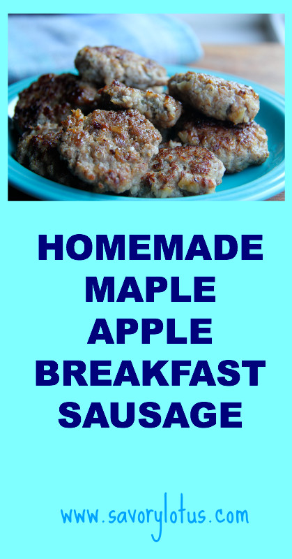 Maple Breakfast Sausage Recipe
 Homemade Maple Apple Breakfast Sausage Savory Lotus