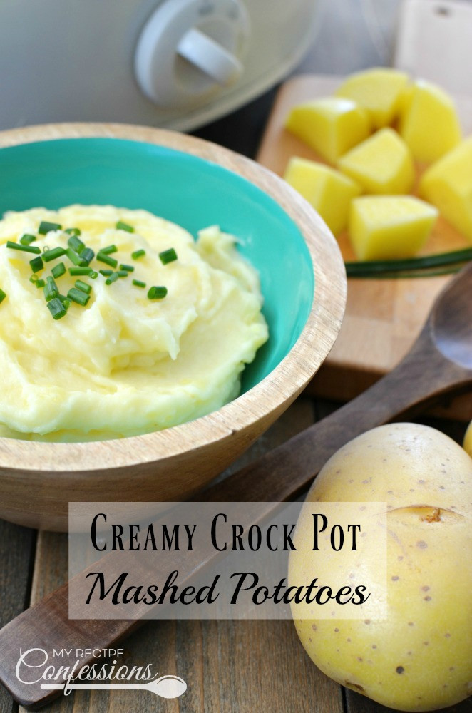 Mashed Potatoes In Crock Pot
 Creamy Crock Pot Mashed Potatoes My Recipe Confessions