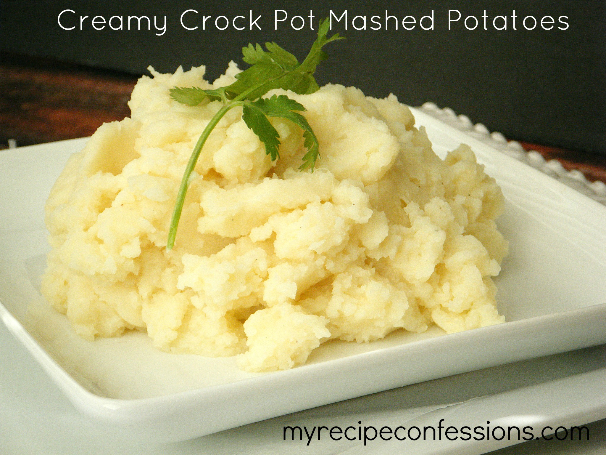 Mashed Potatoes In Crock Pot
 Creamy Crock Pot Mashed Potatoes My Recipe Confessions