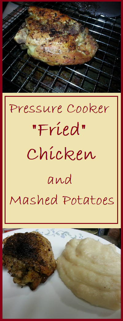 Mashed Potatoes Pressure Cooker
 Pressure Cooker "Fried" Chicken and Mashed Potatoes