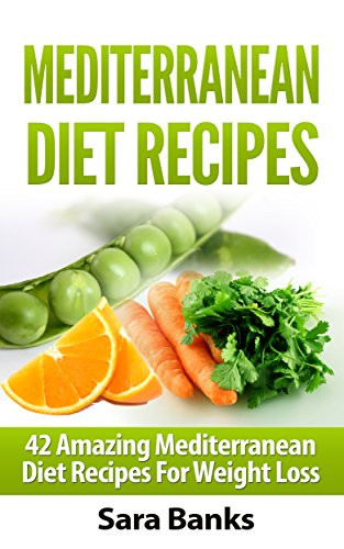 Mediterranean Diet Recipes For Weight Loss
 Mediterranean Diet Amazing Mediterranean Diet Recipes for