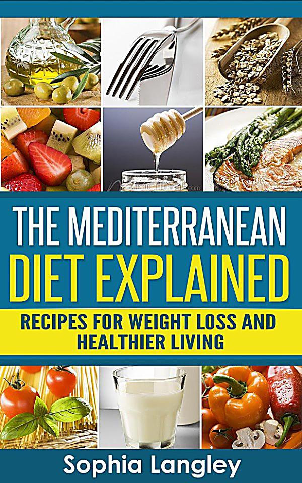 Mediterranean Diet Recipes For Weight Loss
 The Mediterranean Diet Explained Recipes For Weight Loss