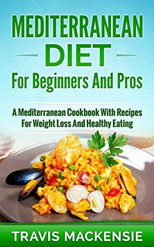 Mediterranean Diet Recipes For Weight Loss
 Mediterranean Diet for Beginners and Pros A