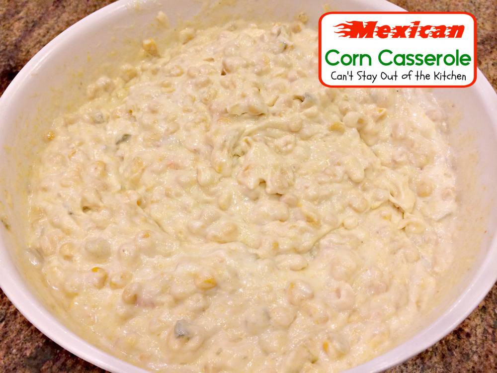Mexican Corn Casserole
 Mexican Corn Casserole Can t Stay Out of the Kitchen