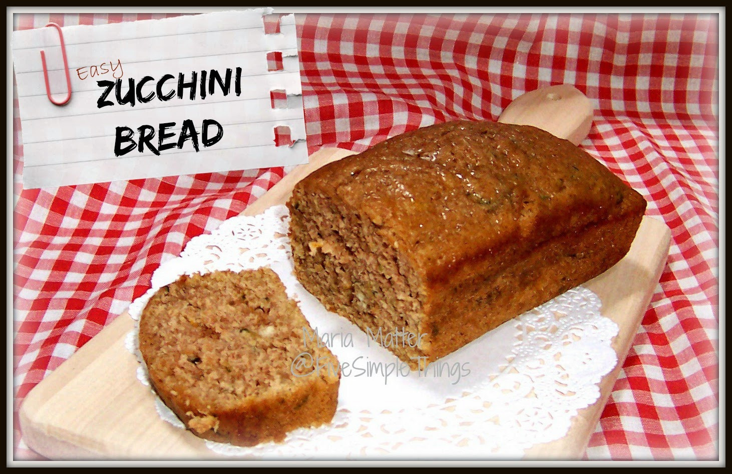 Moist Zucchini Bread
 Five Simple Things Super Moist Zucchini Bread printable