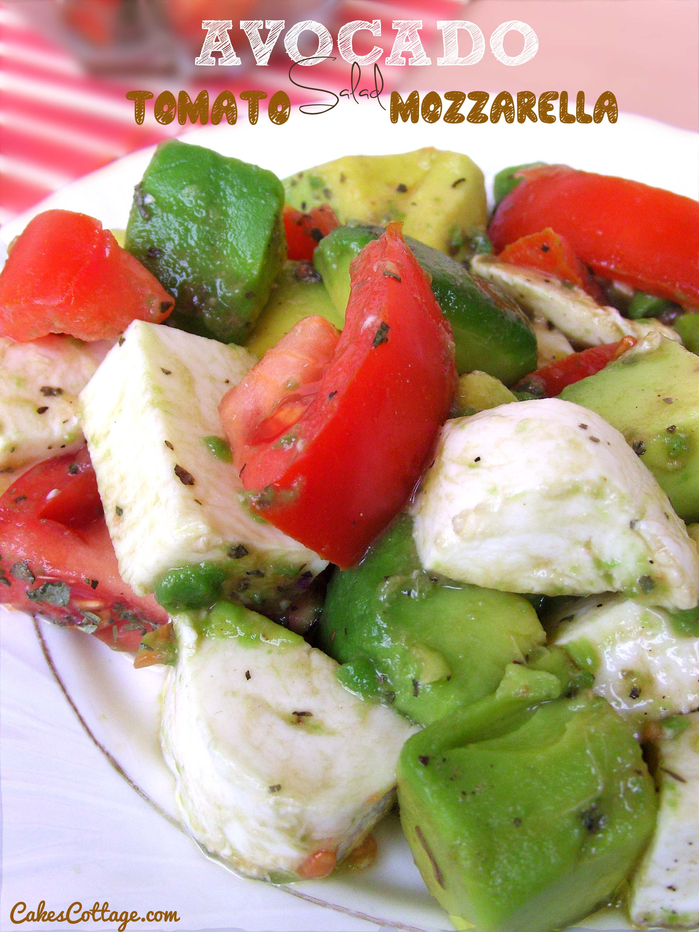 Mozzarella Tomato Salad
 Mozzarella Avocado Tomato Salad Cakescottage