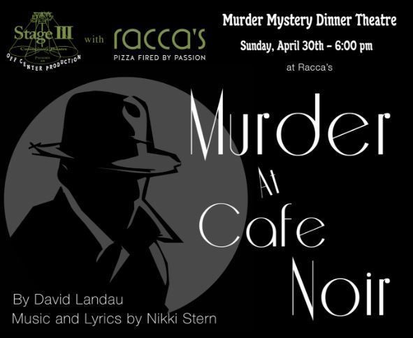 Murder Mystery Dinner Theater
 Stage III presents a new murder mystery dinner theater