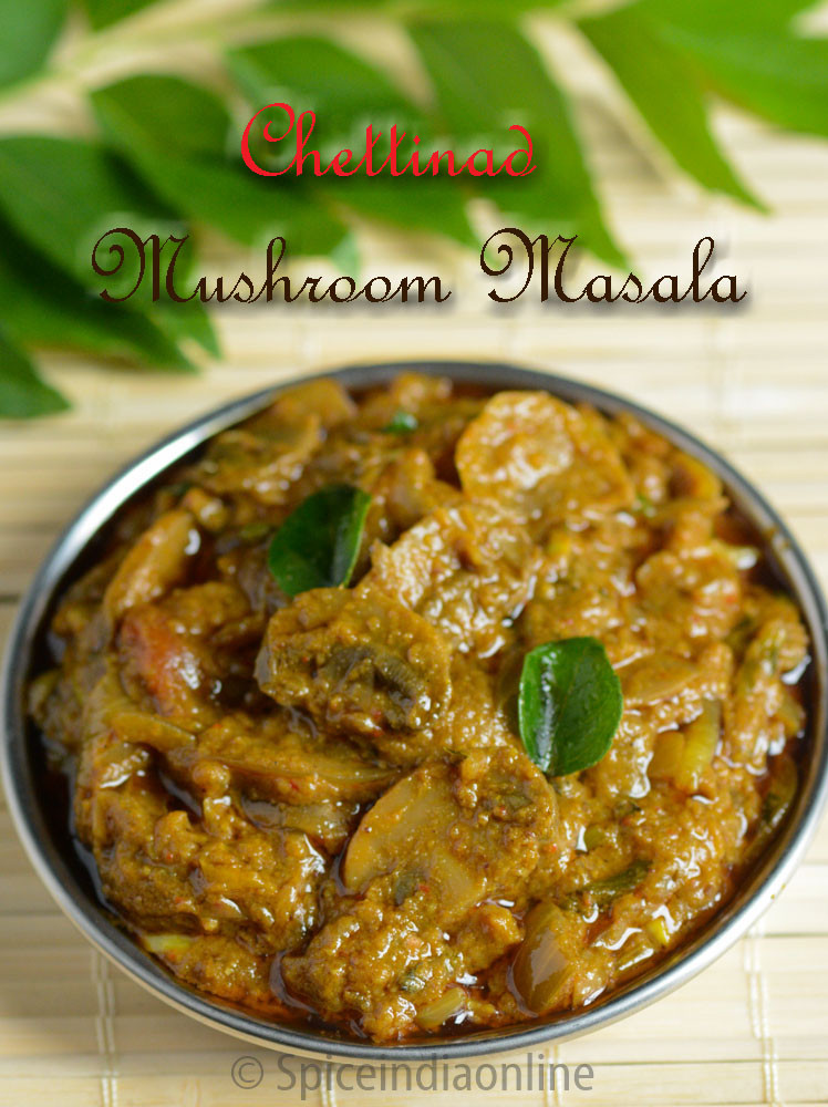 Mushroom Recipes Indian
 Chettinad Mushroom Masala காளான் கறி – Spiceindiaonline