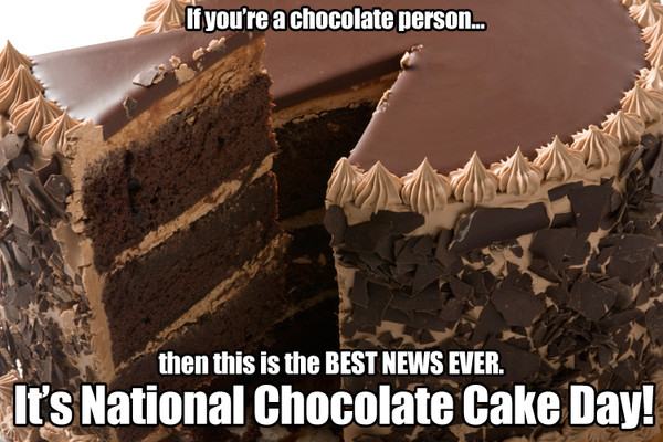 National Chocolate Cake Day
 Chocolate Cake Day 2016