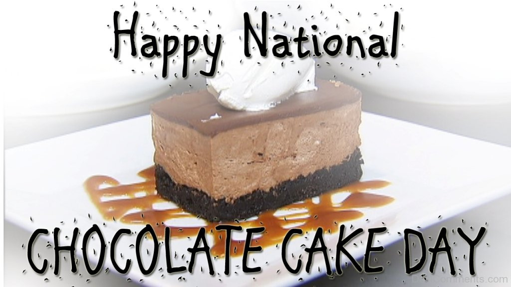 National Chocolate Cake Day
 National Chocolate Cake Day 2018