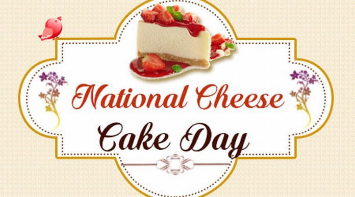 National Dessert Day 2018
 Celebrate National Cheesecake Day 30 July 2018 Greetings