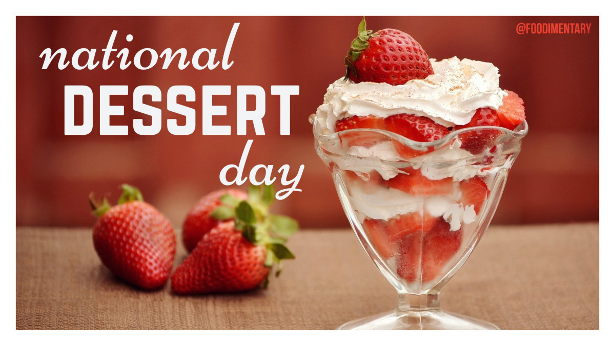 National Dessert Day 2018
 October 14th is National Dessert Day