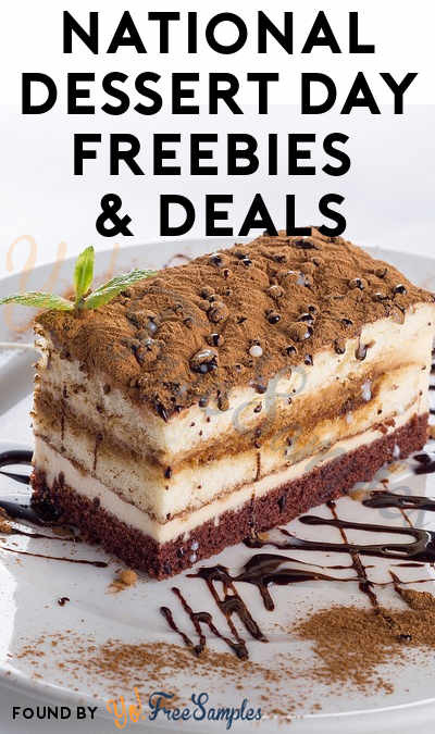 National Dessert Day 2018
 National Dessert Day Freebies & Deals 2018 Yo Free Samples