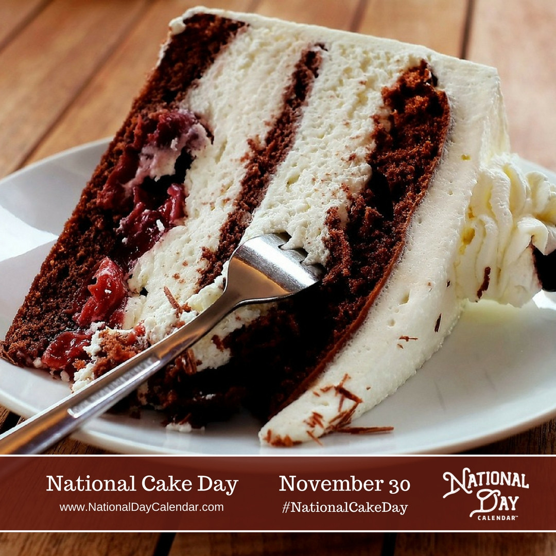 National Dessert Day 2018
 NATIONAL CAKE DAY – November 26