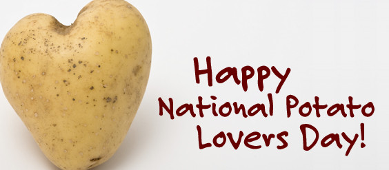 National Potato Day
 Saiprojects National Potato Lovers Day today February