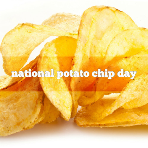 National Potato Day
 March 14th is National Potato Chip Day