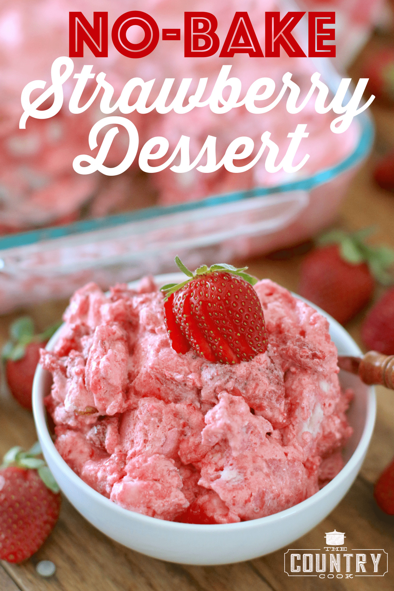 No Bake Strawberry Dessert
 No Bake Strawberry Dessert The Country Cook