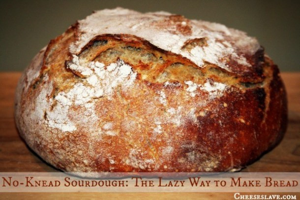 No Knead Sourdough Bread
 No Knead Sourdough Bread Cheeseslave