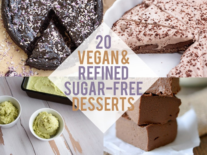 No Sugar Desserts
 20 Vegan & Refined Sugar Free Desserts