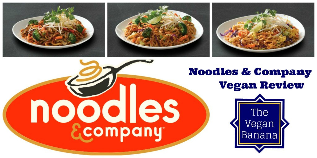 Noodles And Company Vegan
 Noodles & pany Is Vegan Friendly And Totally Yummy