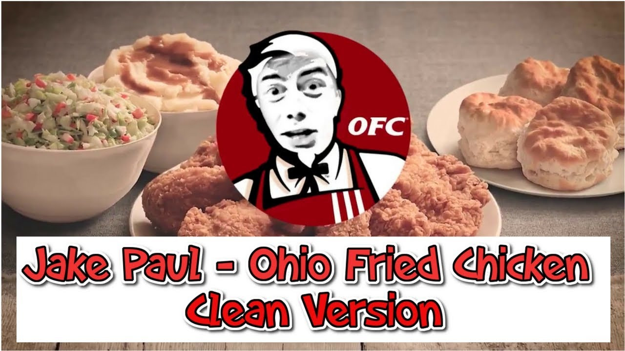 Ohio Fried Chicken Clean
 Jake Paul Ohio Fried Chicken Clean Verson